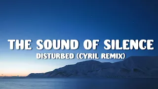 Disturbed - The Sound Of Silence (CYRIL Remix) [Lyrics]