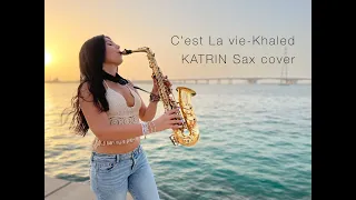 C'est La Vie - Khaled | KATRIN saxophone cover @katrinsax