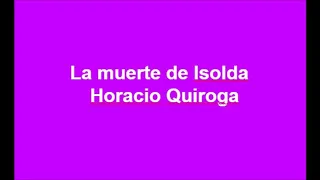 La muerte de Isolda - Horacio Quiroga -Audiolibro Cuento completo