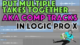 How to put multiple takes together (how to comp) in Logic Pro X