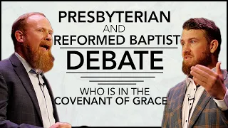 Who's In, Who's Out? The Presbyterian vs. Reformed Baptist Debate on the Covenant of Grace