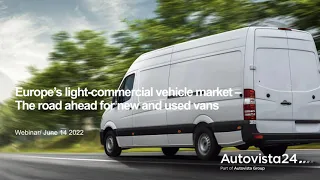 Autovista24 Webinar - Europe’s light commercial vehicle market