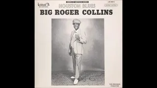 Big Roger Collins - Houston Blues