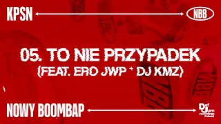 KPSN - TO NIE PRZYPADEK feat. Ero JWP, DJ KMZ