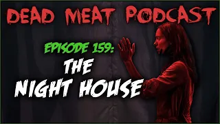 The Night House (Dead Meat Podcast Ep. 159)