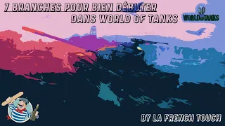 7 Branches pour bien débuter sur World Of Tanks