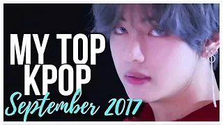 My Top Kpop September 2017