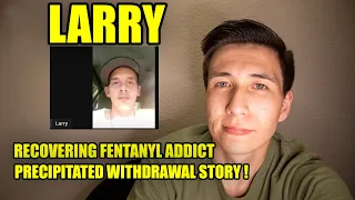 Interview With LARRY The Recovering FENTANYL Addict | Precipitated Withdrawal Story | Suboxone