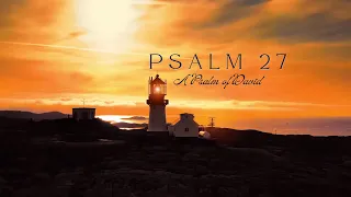 Psalm 27 | A Psalm of David | The Lord Is My Light and My Salvation | Lillian Bouknight