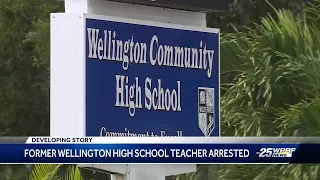 Former Wellington High School teacher arrested for sexually assaulting teenage student