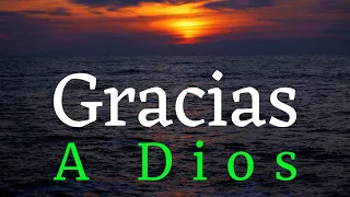 Hoy Tenemos Mucho Que Agradecer ¦ Gracias a Dios