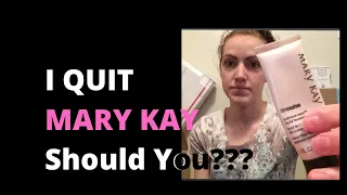 I Quit Mary Kay - Should You???