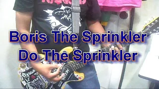 Boris The Sprinkler - Do The Sprinkler (Guitar Cover)