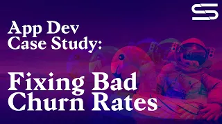 How We Fixed A Huge Churn Rate Problem // App Dev Case Study // Superior Digital