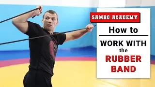 How to work with the rubber band. It's pros and cons.  sambo academy