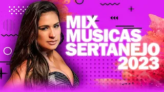 Melhores Musicas Sertanejas 2023 ⚡️ Seleção Sertanejo mais Tocadas 2023 | Mix Musicas Top Sertanejo