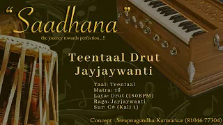 Teentaal Drut Lehra | Jayjaywanti | 180bpm | Live Harmonium | 108 Cycles | Saadhana