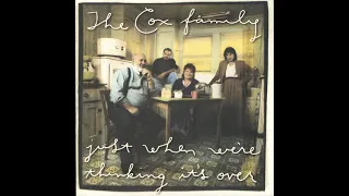 Just When We're Thinking It's Over -The Cox Family (Full Album)