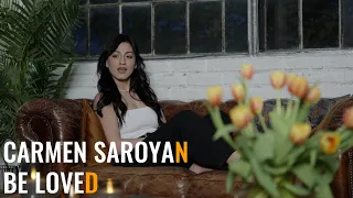 Carmen Saroyan - BE LOVED