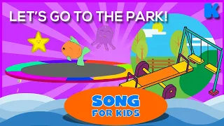 Let's Go To The Park | Kids Songs | Kidsa English