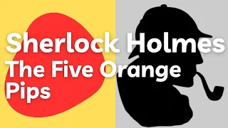 Sherlock Holmes - The Five Orange Pips - Audiobook - Learn English Through Story