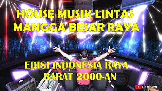 DJ DUGEM HOUSE MUSIK INDONESIA RAYA & BARAT 2009 LINTAS MANGGA BESAR RAYA PALING MANTAP FULL BASS