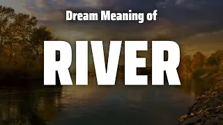 River Dream Meaning & Symbolism
