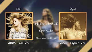 Taylor Swift - Untouchable (Old vs. Taylor's Version Split Audio / Comparison)