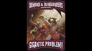 Demons & Dungeoneers! Gigantic Problem!