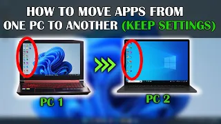 How to Transfer Apps and  Programs from One PC to Another (Keep All Settings)