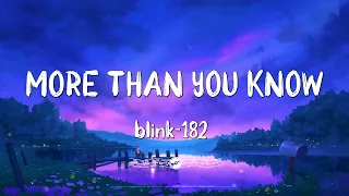 blink-182 - MORE THAN YOU KNOW (Lyrics)