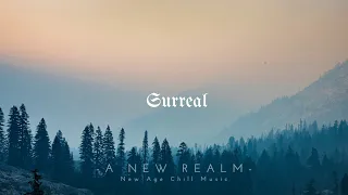 Surreal | Alluring | New Age Chill Music 2020