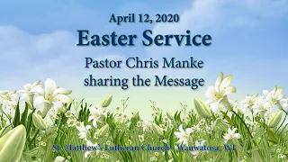 Easter Sunday, April 12, 2020 On-Line Worship Service