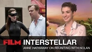Anne Hathaway talks Interstellar and reuniting with Christopher Nolan