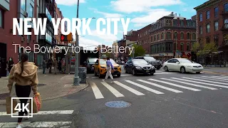 [4K] New York City 🗽 Spring Walk - The Bowery to the Battery [May. 2022]