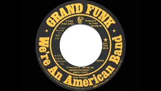 1973 Grand Funk - We’re An American Band (mono radio promo 45)