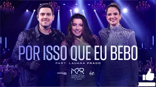 Por Isso Que Eu Bebo (part. Maria Cecília e Rodolfo) Lauana Prado