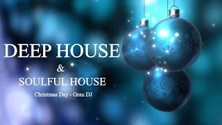 Deep House & Soulful Mix 069 • Christmas Day • Grau DJ