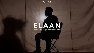 'ELAAN' | Ahmer x Sez On The Beat x Prabh Deep | Music Video | Azadi Records