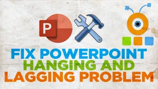 How to Fix PowerPoint Hanging and Lagging Problem