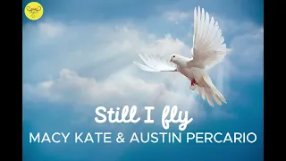 Still I fly - Kurt Schneider ft Macy Kate & Austin Percario | Lyrics