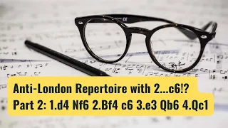 Anti-London Repertoire with 2...c6!? Part 2: 1.d4 Nf6 2.Bf4 c6 3.e3 Qb6 4.Qc1
