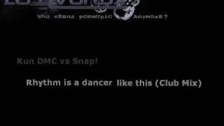 Run DMC vs. Snap! - Rhythm is a dancer like this (Club Mix)