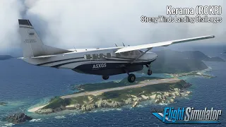 Kerama (ROKR) - Grand Caravan - Strong Winds Landing Challenges -  Microsoft Flight Simulator 2020
