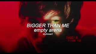 Bigger Than Me - Louis Tomlinson (empty arena)