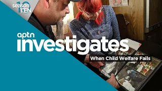 When Child Welfare Fails | APTN Investigates