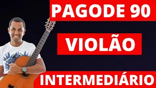PAGODE 90 INTERMEDIÁRIO NO VIOLÃO DE 6 CORDAS | TONINHO SORRISO