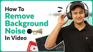 How to Remove Background Noise from Any Video | Step by Step Guide