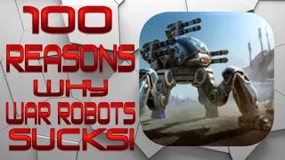 100 REASONS WHY WAR ROBOTS SUCKS! MY LIST! (War Robots)