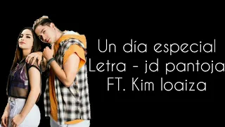 Un día especial - Jd pantoja ft. Kim loaiza [Letra] |Letras De Canciones